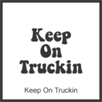 Keep On Trucking $0.00